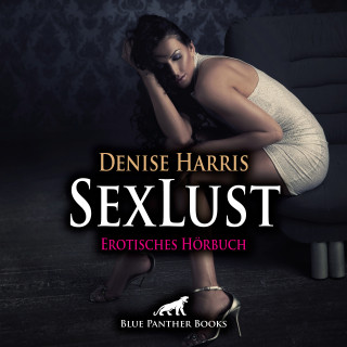 Denise Harris: SexLust / Erotik Audio Story / Erotisches Hörbuch