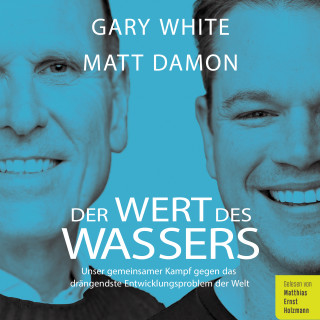 Gary White, Matt Damon: Der Wert des Wassers