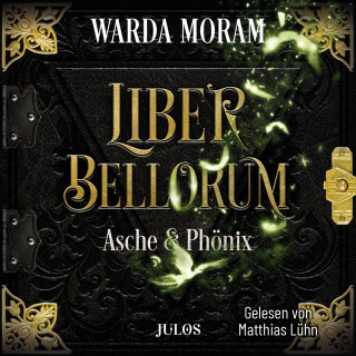 Warda Moram: Liber Bellorum: Asche und Phönix