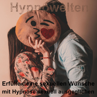 Hypnowelten: Erfülle deine sexuellen Wünsche