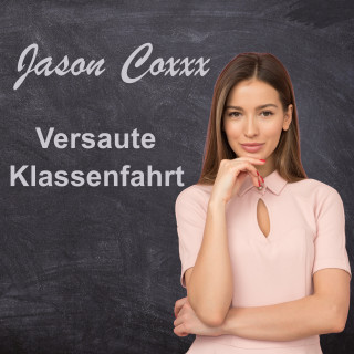 Jason Coxxx: Versaute Klassenfahrt