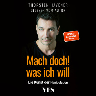 Thorsten Havener: Mach doch, was ich will