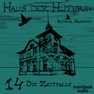 Andrea Habeney: Haus der Hüterin: Band 14 - Die Zeitfalle
