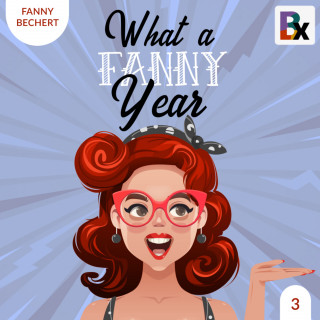 Fanny Bechert: What a FANNY year - Part 3