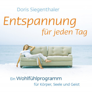 Doris Siegenthaler: Entspannung für jeden Tag
