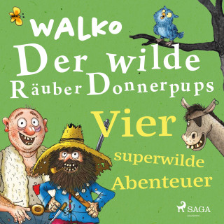 Walko: Der wilde Räuber Donnerpups – Vier superwilde Abenteuer