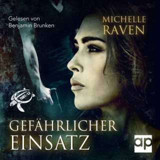 Michelle Raven: Gefährlicher Einsatz