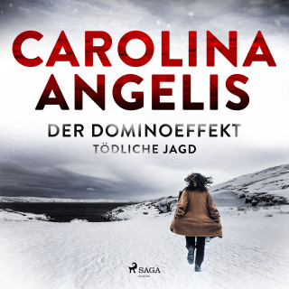 Carolina Angelis: Der Dominoeffekt - Tödliche Jagd