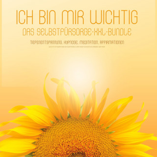 Selbstfürsorge + Selbstliebe Coaching: ICH BIN MIR WICHTIG! Das Selbstfürsorge XXL-Bundle - Tiefenentspannung, Hypnose, Meditation, Affirmationen