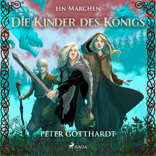 Peter Gotthardt: Die Kinder des Königs – ein Märchen