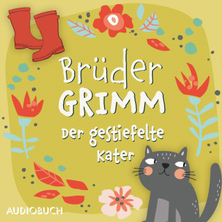 Jacob Grimm, Wilhelm Grimm: Der gestiefelte Kater