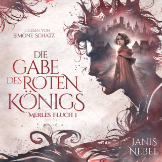 Janis Nebel: Die Gabe des Roten Königs