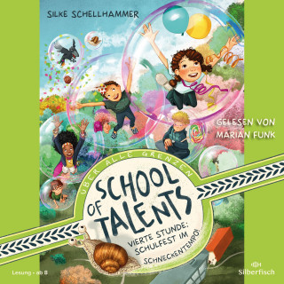 Silke Schellhammer: School of Talents 4: Vierte Stunde: Schulfest im Schneckentempo!