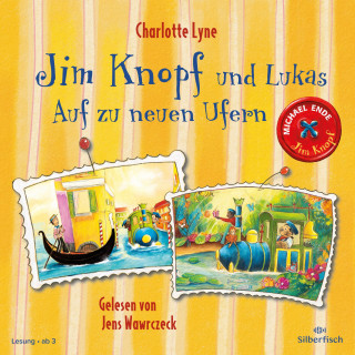 Michael Ende, Charlotte Lyne: Jim Knopf und Lukas – Auf zu neuen Ufern