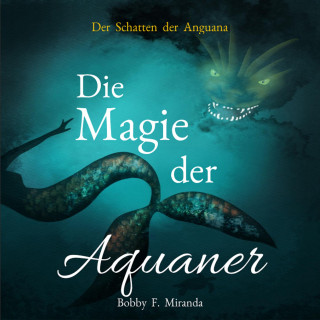 Bobby F. Miranda: Der Schatten der Anguana
