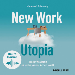 Carsten C. Schermuly: New Work Utopia
