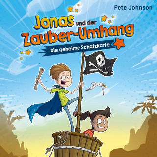 Pete Johnson: Jonas und der Zauber-Umhang – Die geheime Schatzkarte (Jonas und der Zauber-Umhang 2)
