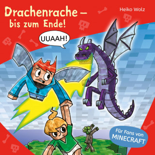 Heiko Wolz: Minecraft 3: Drachenrache – bis zum Ende!