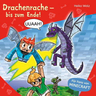 Heiko Wolz: Minecraft 3: Drachenrache – bis zum Ende!