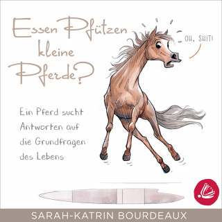 Sarah-Katrin Bourdeaux: Essen Pfützen kleine Pferde?
