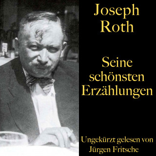 Joseph Roth: Joseph Roth: Seine schönsten Erzählungen