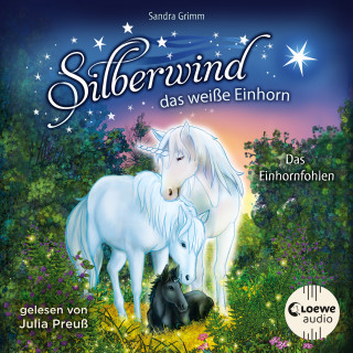 Sandra Grimm: Silberwind, das weiße Einhorn (Band 7) - Das Einhornfohlen