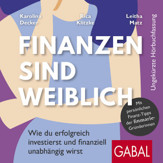 Karolina Decker, Rica Klitzke, Leitha Matz: Finanzen sind weiblich