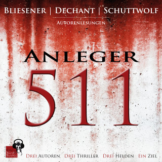 Klaus Maria Dechant, Kai Bliesener, Jo Schuttwolf: Anleger 511