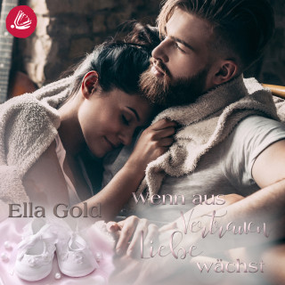 Ella Gold: Wenn aus Vertrauen Liebe wächst