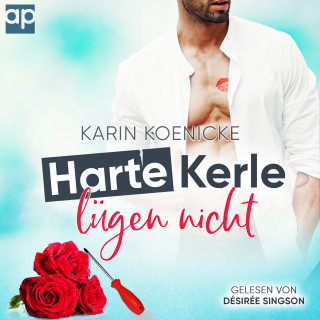 Karin Koenicke: Harte Kerle lügen nicht