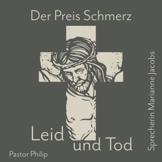 Pastor Philip: Der Preis Schmerz, Leid und Tod