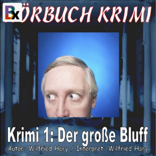 Wilfried Hary: Krimi 001: Der große Bluff