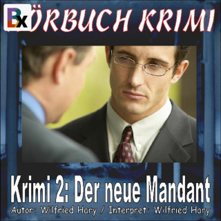 Wilfried Hary: Hörbuch Krimi 002: Der neue Mandant