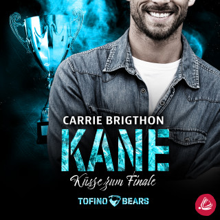 Carrie Brigthon: Kane – Küsse zum Finale
