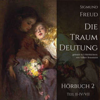 Sigmund Freud: Die Traumdeutung (Hörbuch 2)