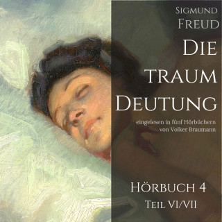 Sigmund Freud: Die Traumdeutung (Hörbuch 4)