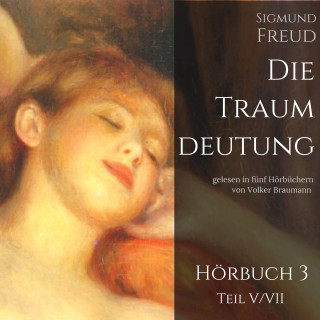 Sigmund Freud: Die Traumdeutung (Hörbuch 3)