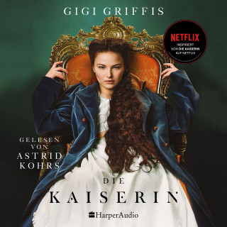 Gigi Griffis: Die Kaiserin (ungekürzt)