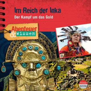 Oliver Elias: Abenteuer & Wissen: Im Reich der Inka