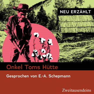 Harriet Beecher Stowe: Onkel Toms Hütte - neu erzählt