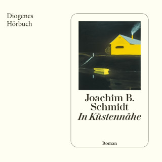 Joachim B. Schmidt: In Küstennähe