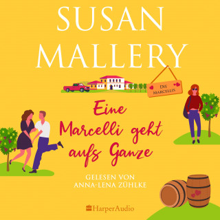 Susan Mallery: Eine Marcelli geht aufs Ganze (ungekürzt)