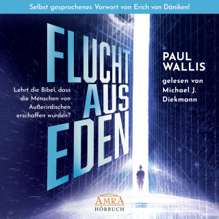 Paul Wallis: FLUCHT AUS EDEN. Selbst gesprochenes Vorwort von Erich von Däniken