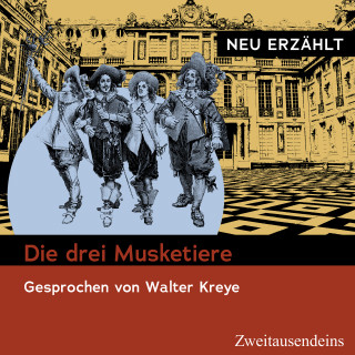 Alexandre Dumas der Aeltere: Die drei Musketiere - neu erzählt