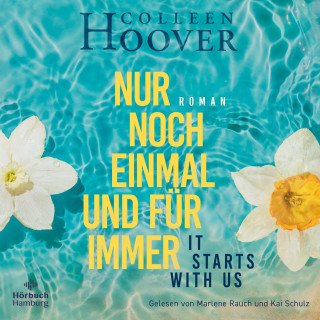 Colleen Hoover: Nur noch einmal und für immer − It starts with us (Lily, Ryle und Atlas-Reihe 2)