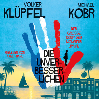 Michael Kobr, Volker Klüpfel: Die Unverbesserlichen – Der große Coup des Monsieur Lipaire (Die Unverbesserlichen 1)