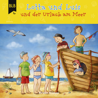 Kirsten Brünjes: Lotta und Luis und der Urlaub am Meer