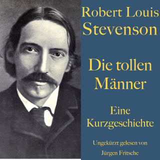 Robert Louis Stevenson: Robert Louis Stevenson: Die tollen Männer
