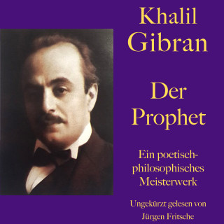 Khalil Gibran: Khalil Gibran: Der Prophet