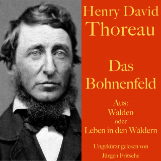 Henry David Thoreau: Henry David Thoreau: Das Bohnenfeld